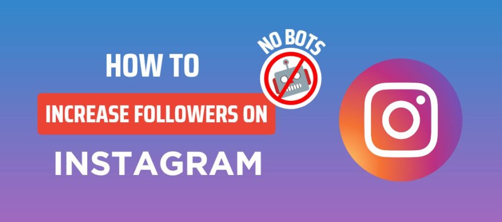 how-to-increase-followers-on-instagram-for-free-no-bots