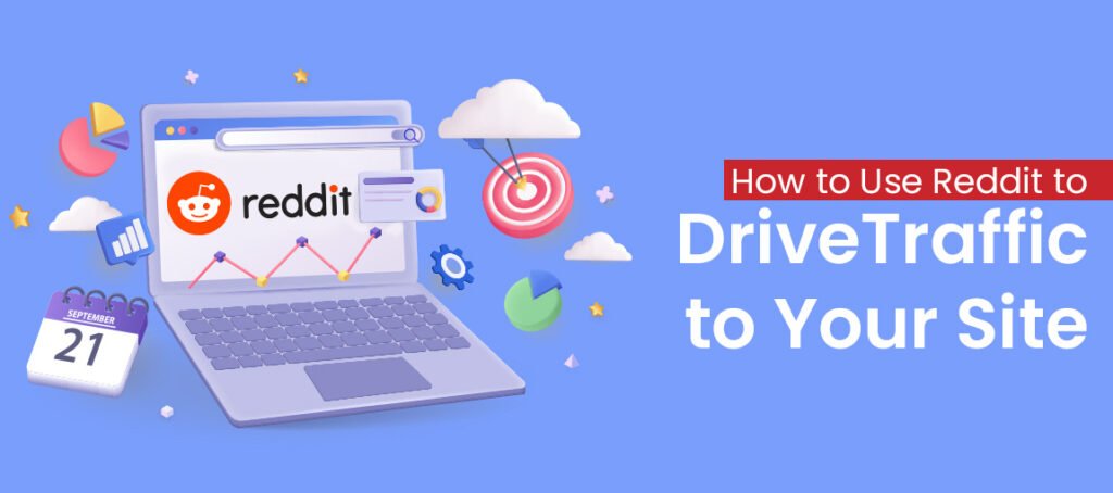 Traffic Reddit How to Use Reddit to Drive Traffic to Your Site